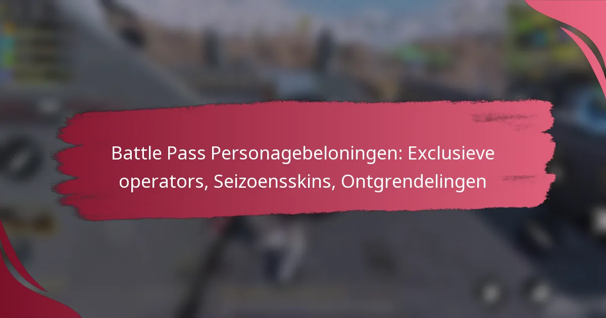 Battle Pass Personagebeloningen: Exclusieve operators, Seizoensskins, Ontgrendelingen