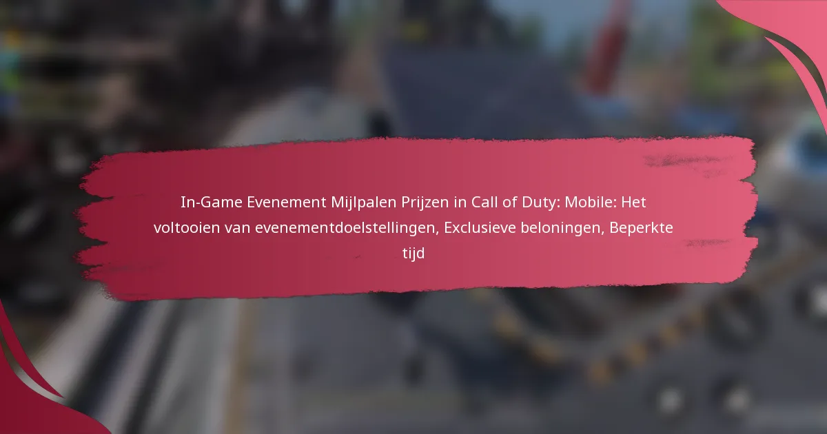 In-Game Evenement Mijlpalen Prijzen in Call of Duty: Mobile: Het voltooien van evenementdoelstellingen, Exclusieve beloningen, Beperkte tijd