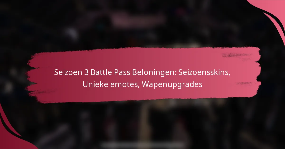 Seizoen 3 Battle Pass Beloningen: Seizoensskins, Unieke emotes, Wapenupgrades