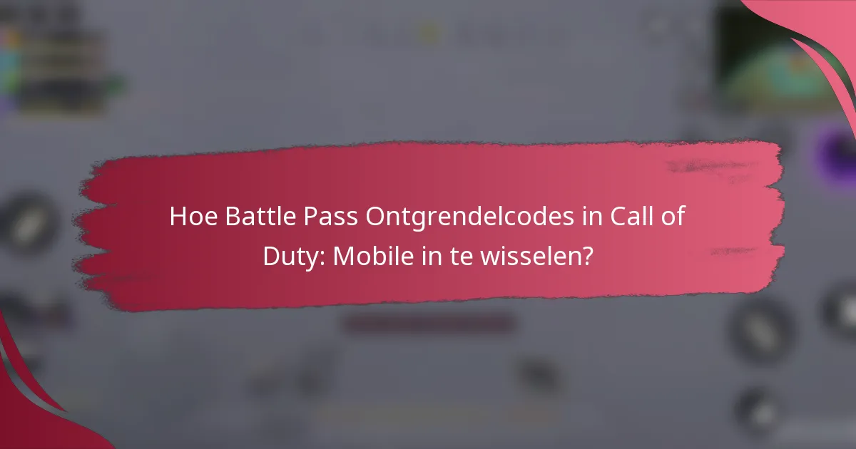 Hoe Battle Pass Ontgrendelcodes in Call of Duty: Mobile in te wisselen?