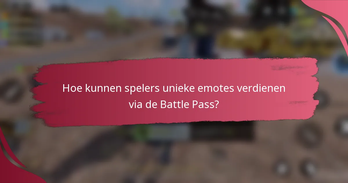 Hoe kunnen spelers unieke emotes verdienen via de Battle Pass?