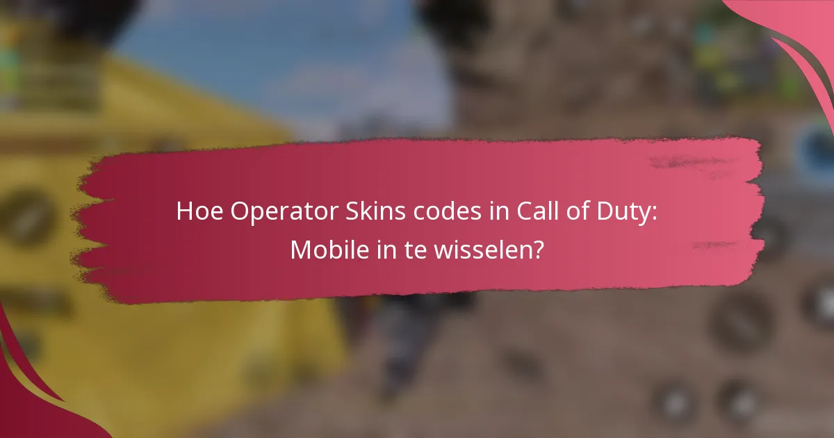 Hoe Operator Skins codes in Call of Duty: Mobile in te wisselen?