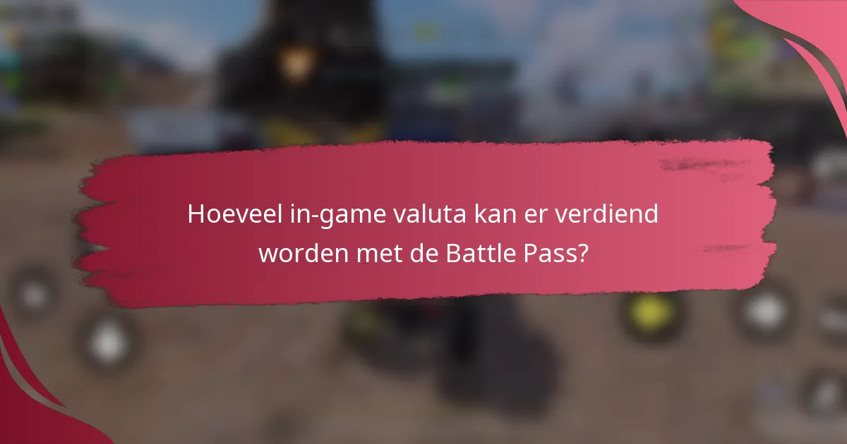 Hoeveel in-game valuta kan er verdiend worden met de Battle Pass?