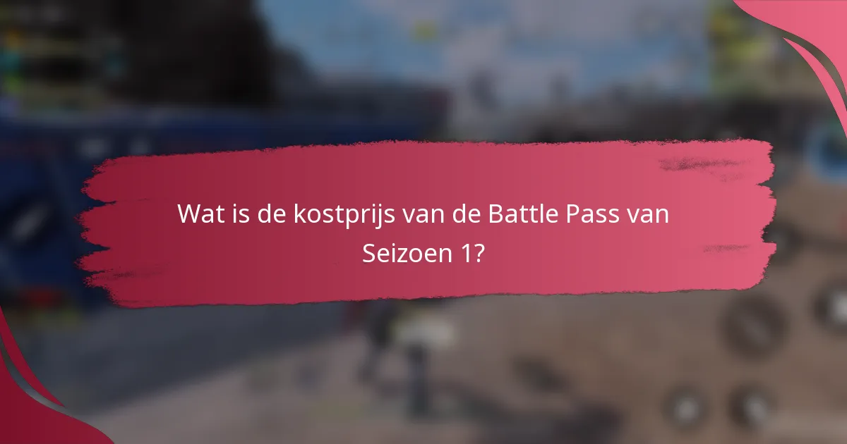 Wat is de kostprijs van de Battle Pass van Seizoen 1?