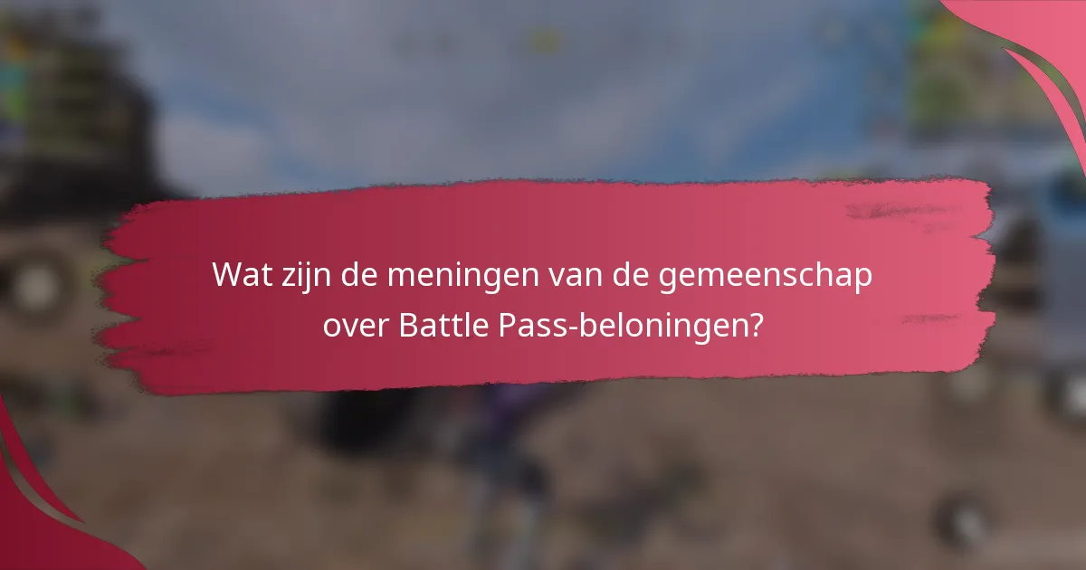 Wat zijn de meningen van de gemeenschap over Battle Pass-beloningen?